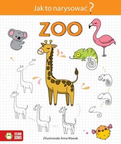Jak to narysować? Zoo - Opracowanie Zbiorowe