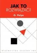 Jak to rozwiązać - Polya G.