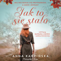 Jak to się stało - audiobook - Anna  Karpińska