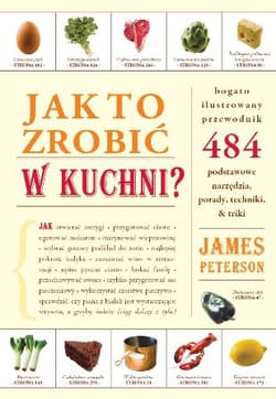Jak to zrobić w kuchni? - James Peterson