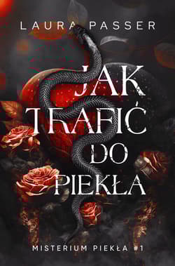 Jak trafić do piekła. Misterium Piekła. Tom 1 - Laura  Passer