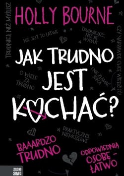 Jak trudno jest kochać? - Holly  Bourne