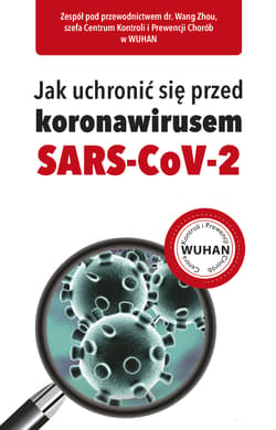 Jak uchronić się przed koronawirusem SARS-CoV-2 - Opracowanie Zbiorowe