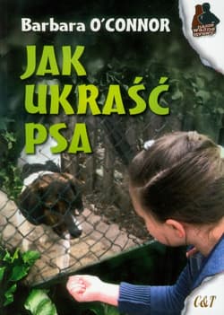 Jak ukraść psa - Barbara Oconnor