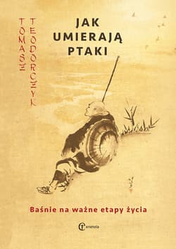 Jak umierają ptaki Jak umierają ptaki - Tomasz Teodorczyk