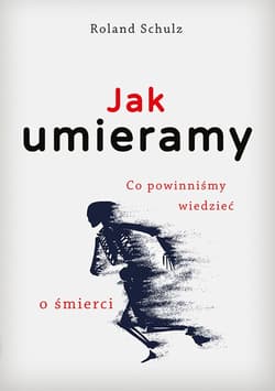 Jak umieramy_plik - ebook - Roland Schulz