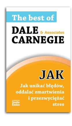 Jak unikać błędów oddalać zmartwienia i przezwyciężać stres - Dale Carnegie