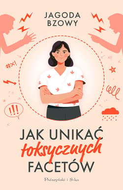 Jak unikać toksycznych facetów - ebook - Jagoda Bzowy