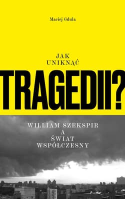 Jak uniknąć tragedii? - ebook - Maciej Gdula
