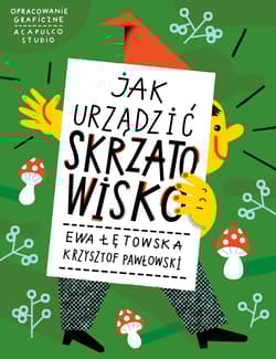 Jak urządzić Skrzatowisko - Łętowska Ewa