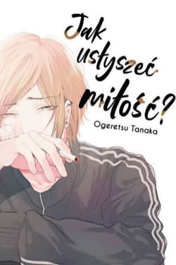 Jak usłyszeć miłość? - Ogeretsu Tanaka