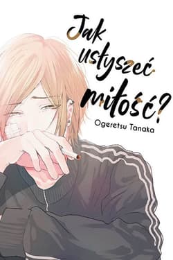 Jak usłyszeć miłość? - Ogeretsu Tanaka