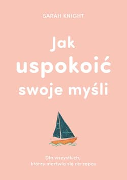 Jak uspokoić swoje myśli_plik - ebook - Sarah Knight