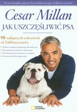 Jak uszczęśliwić psa 98 najlepszych wskazówek od Zaklinacza psów