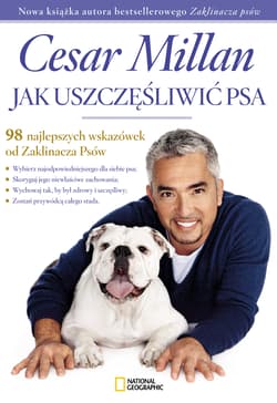 Jak uszczęśliwić psa 98 najlepszych wskazówek od Zaklinacza psów - Cesar Millan