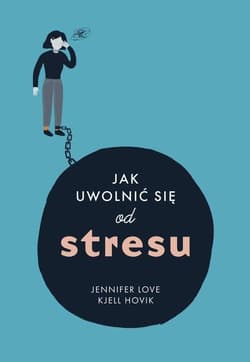 Jak uwolnic się od stresu - Love Jennifer, Hovik Kjell