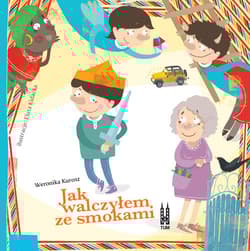 Jak walczyłem ze smokami - Weronika Kurosz