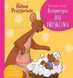 Jak widzę świat... Kangurzyca jest troskliwa. Disney Kubuś i Przyjaciele - Aleksandra  Górska