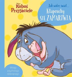 Jak widzę świat Kłapouchy się zamartwia t - Aleksandra  Górska
