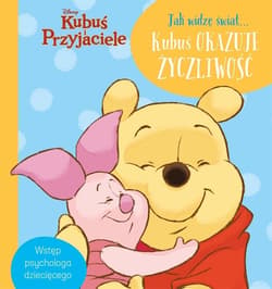Jak widzę świat... Kubuś okazuje życzliwość Disney Kubuś i Przyjaciele - Aleksandra  Górska