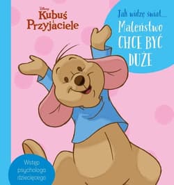 Jak widzę świat Maleństwo chce być duże. - Aleksandra  Górska