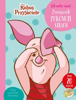 Jak widzę świat... Prosiaczek pokonuje strach - Praca zbiorowa