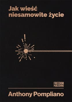 Jak wieść niesamowite życie - Pompliano Anthony
