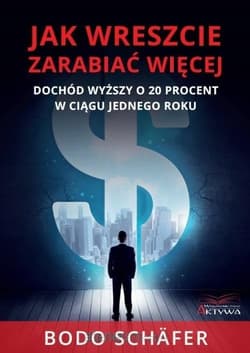 Jak wreszcie zarabiać więcej - Bodo Schafer