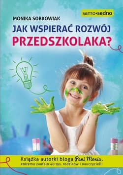 Jak wspierać rozwój przedszkolaka? - Sobkowiak Monika