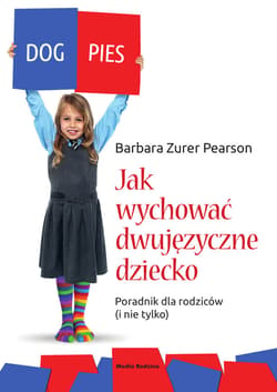 Jak wychować dziecko dwujęzyczne. Poradnik dla rodziców (i nie tylko) - ebook - Barbara Zurer-Pearson