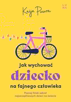 Jak wychować dziecko na fajnego dorosłego - Kaija Puura