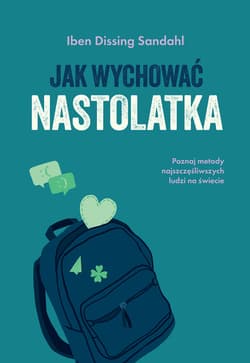 Jak wychować nastolatka - ebook - Sandahl Iben Dissing