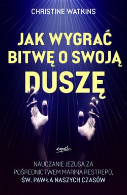 Jak wygrać bitwę o swoją duszę - ebook - Christine Watkins