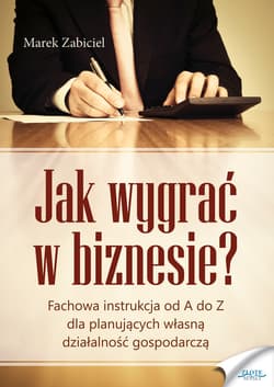 Jak wygrać w biznesie? - ebook - Marek Zabiciel