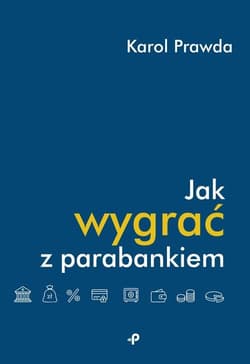 Jak wygrać z parabankiem - Karol Prawda
