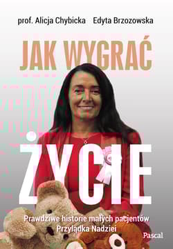 Jak wygrać życie Prawdziwe historie pacjentów przylądka nadziei - Chybicka Alicja