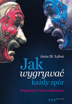 Jak wygrywać każdy spór. Negocjacje w życiu codziennym - audiobook - Łabuz Anna M.