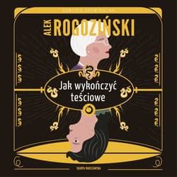 Jak wykończyć teściowe - audiobook - Alek Rogoziński