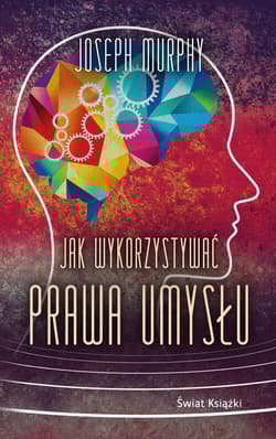 Jak wykorzystywać prawa umysłu (wydanie pocketowe) - Joseph Murphy