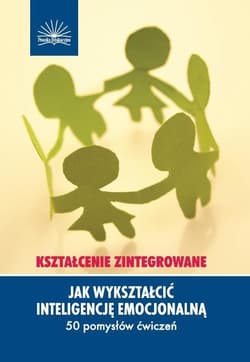 Jak wykształcić inteligencję emocjonalną - Dianne Schilling