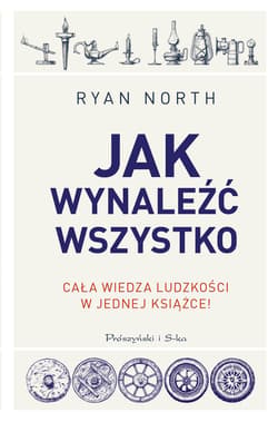 Jak wynaleźć wszystko - ebook - Ryan North