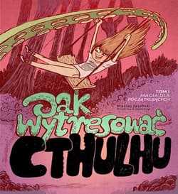 Jak wytresować Cthulhu? Tom I. Magia dla początkujących. - Jasiński Maciej