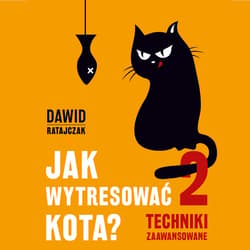 Jak wytresować kota 2. Techniki zaawansowane - audiobook - Dawid Ratajczak