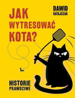 Jak wytresować kota historie prawdziwe - Dawid Ratajczak