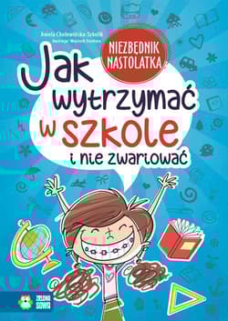 Jak wytrzymać w szkole i nie zwariować? - Aniela Cholewińska-Szkolik