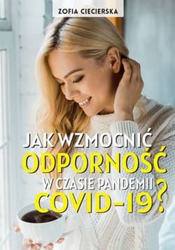 Jak wzmocnić odporność w czasie pandemii Covid-19 - Zofia Ciecierska