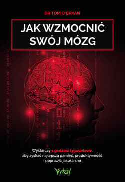 Jak wzmocnić swój mózg - Tom O'Bryan