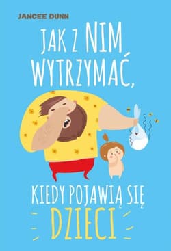 Jak z nim wytrzymać, kiedy pojawią się dzieci