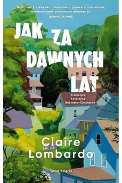 Jak za dawnych lat - Claire Lombardo