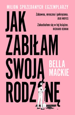Jak zabiłam swoją rodzinę - ebook - Bella Mackie